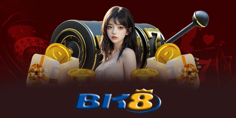 BK8 - Danh sách top nhà cái được đánh giá cao ở nhà cái BK8